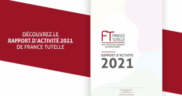Découvrez le Rapport d'activité 2021 de France TUTELLE