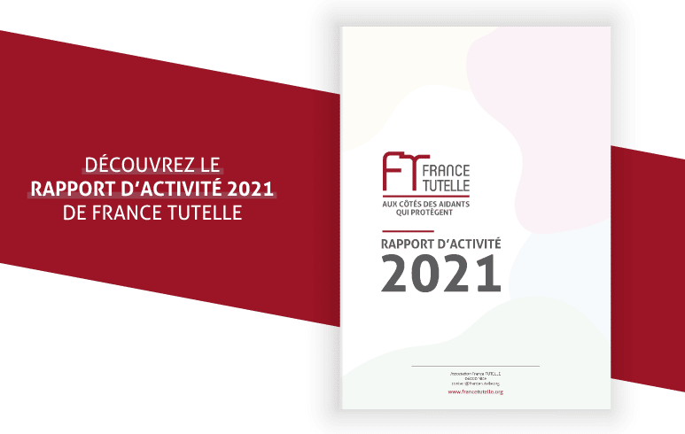 Découvrez le Rapport d'activité 2021 de France TUTELLE