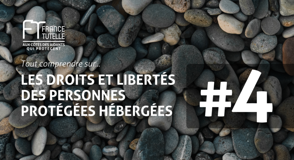 Les droits et libertées des personnes protégées hébergées 4