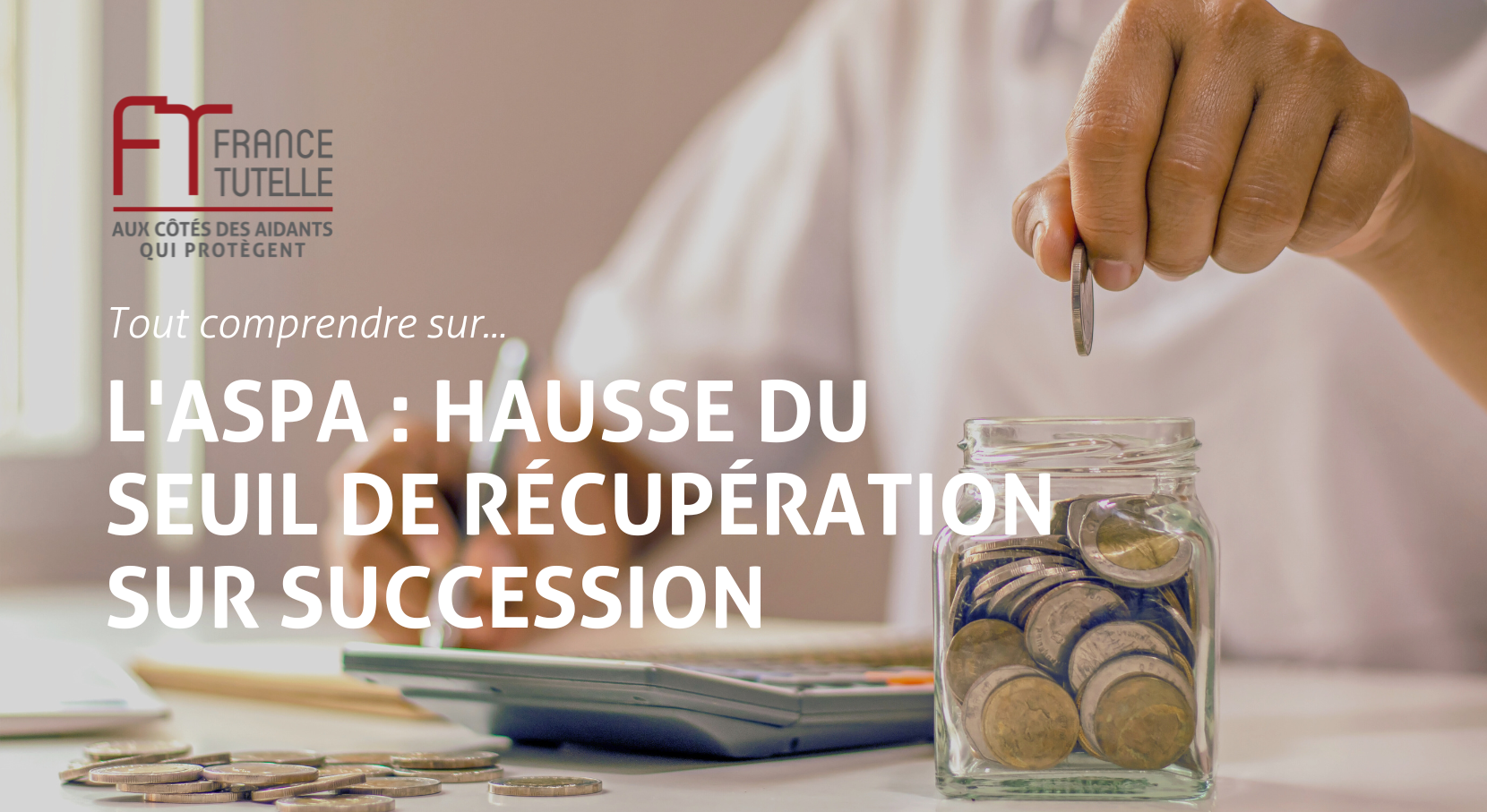 ASPA : Hausse du seuil de récupération sur succession