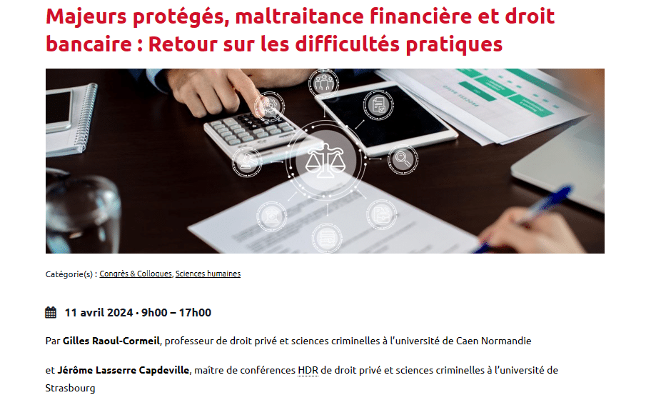 colloque Majeurs Protégés, maltraitance financière et droit bancaire