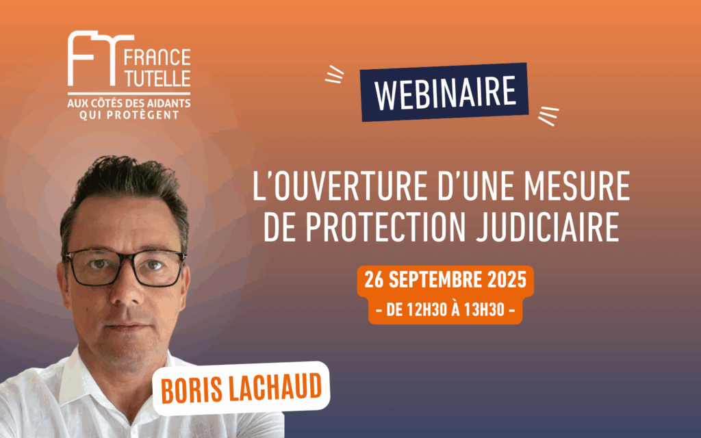 Webinaire L’ouverture d’une mesure de protection judiciaire (2)