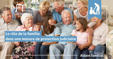 Le rôle de la famille dans une mesure de protection judiciaire