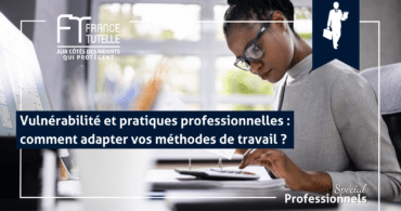 Vulnérabilité et pratiques professionnelles comment adapter vos méthodes de travail