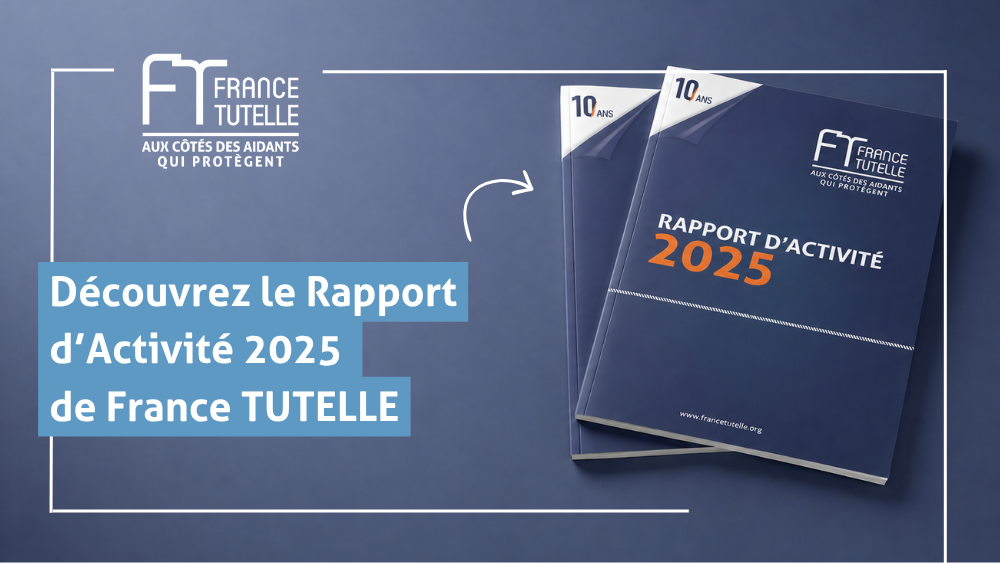 Découvrez le rapport d'activité 2025 de France TUTELLE