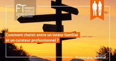 Comment choisir entre un tuteur familial et un curateur professionnel