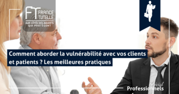 Comment aborder la vulnérabilité avec vos clients et patients Les meilleures pratiques