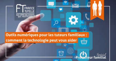 Outils numériques pour les tuteurs familiaux comment la technologie peut vous aider