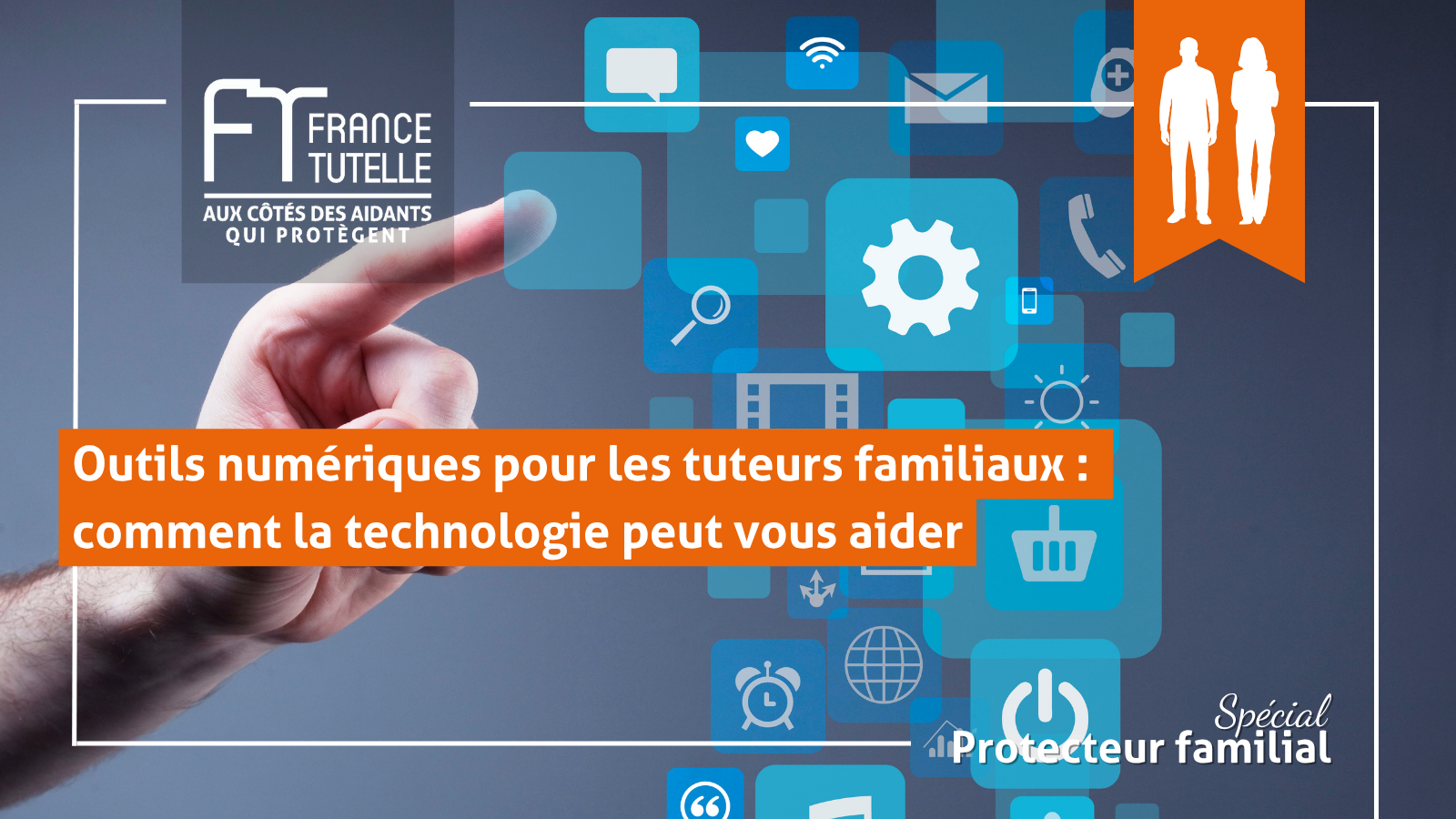 Outils numériques pour les tuteurs familiaux comment la technologie peut vous aider
