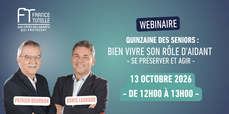Webinaire Bien vivre son rôle d'aidant - se préserver et agir