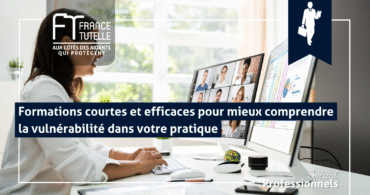 Formations courtes et efficaces pour mieux comprendre la vulnérabilité dans votre pratique