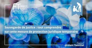 Sauvegarde de justice tout comprendre sur cette mesure de protection juridique temporaire